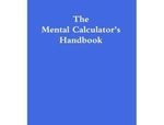 The Mental Calculator's Handbook by Jan van Koningsveld and Robert Fountain