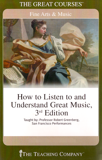 Robert Greenberg - How to Listen to and Understand Great Music