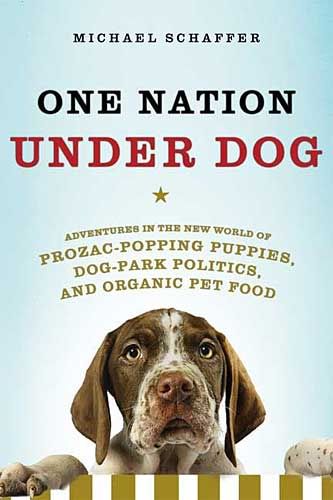 One Nation Under Dog by Michael Schaffer Review