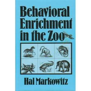 behavioral enrichment in the zoo by hal markowitz